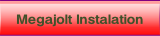 Megajolt Instalation.